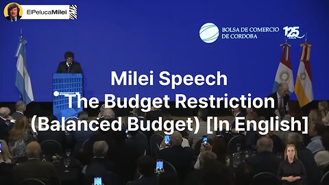Milei Speech -The Budget Restriction (Balanced Budget) [In English]
