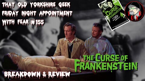 TOYG! FNAWF #155 - The Curse of Frankenstein (1957) Breakdown and Review - SPOILERS