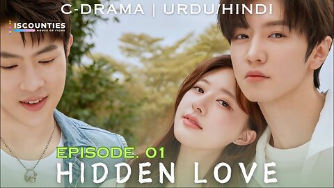 Hidden Love 2023 - Episode 01 | URDU/HINDI - New C-Drama | Zhao Lu Si - Chen Zhe Yuan | Watch Now