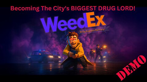 Becoming The City's BIGGEST DRUG LORD! | WeedEx: Drug Express Delivery | Demo | Walkthrough