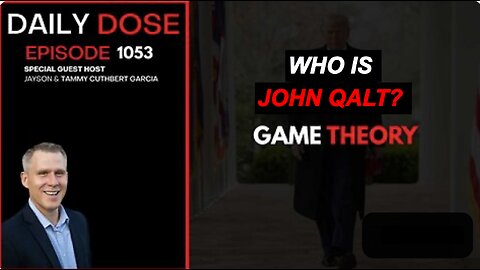 THE DAILY DOSE W/ JOSH REID. GAME THEORY. WHO IS JOHN QALT? JUAN O'SAVIN, CLIF HIGH