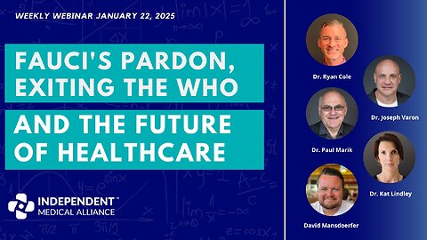 Fauci’s Pardon, Exiting the WHO, and the Future of Healthcare