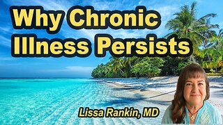 Why Chronic Illness Persists: The Role of Trauma and Stress