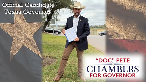 🚩Doc Pete Chambers officially filed to run for Governor in the great State of Texas