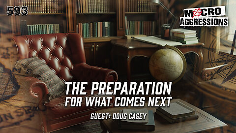 #593: The Preparation For What Comes Next | Doug Casey (Clip)