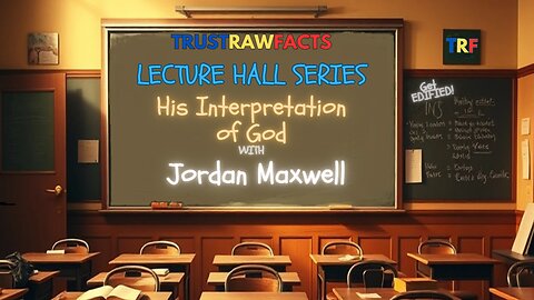 TRF Lecture Hall Series Jordan Maxwell His Interpretation of God