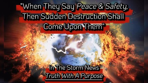 ITSN presents: '"When They Say Peace & Safety, Then Sudden Destruction Shall Come Upon Them" 10.15