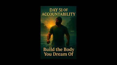 Day 51 of Accountability | Dream Body Mindset & Monday Motivation | DKT Water Training
