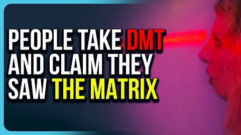 People Take DMT And Claim They Saw The Matrix