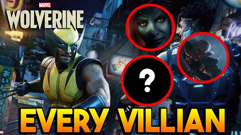 Marvel Wolverine EVERY Villain REVEALED So Far + New Screenshot!!!