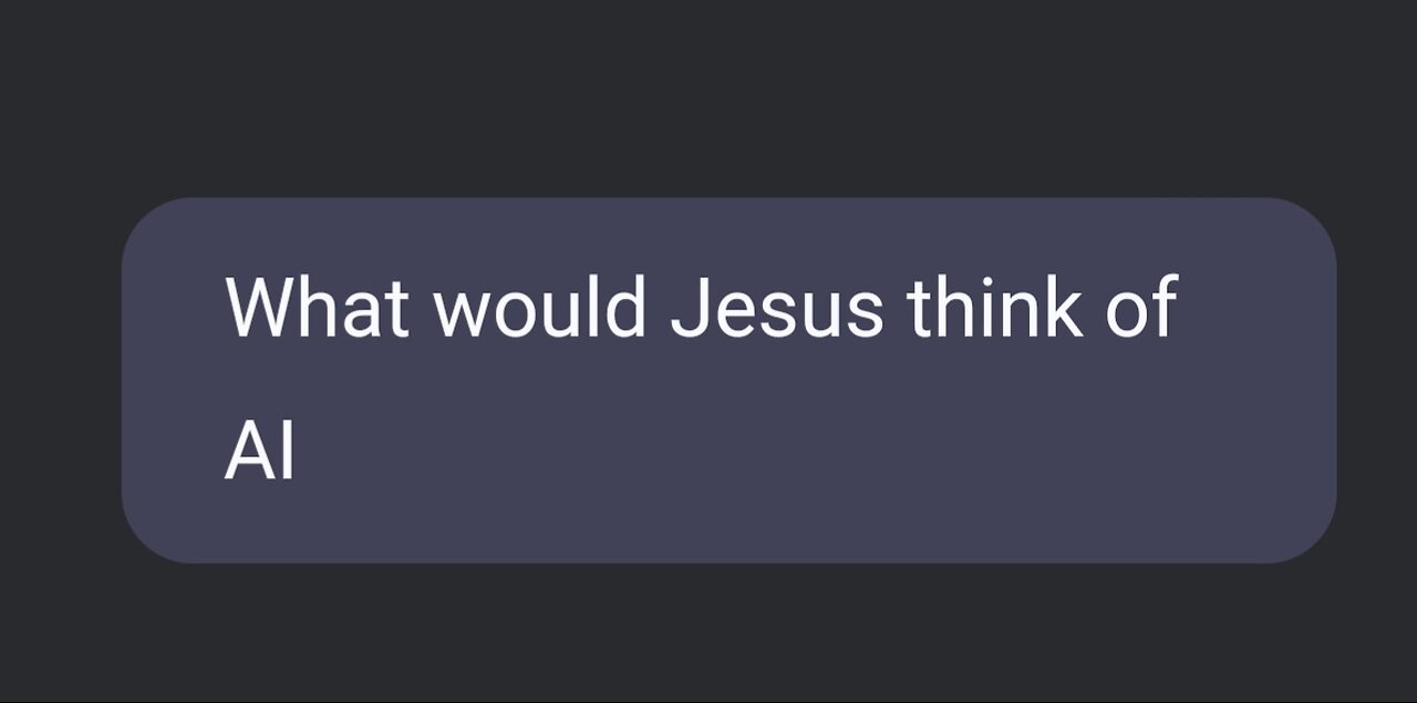 What would Jesus think of AI (ACCORDING TO AI)