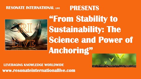 “From Stability to Sustainability: The Science and Power of Anchoring”
