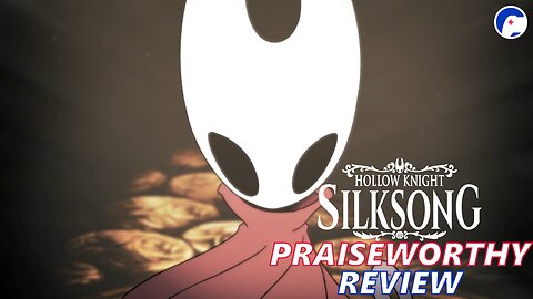 Hollow Knight: Silksong | An intricately woven magnum opus | Praiseworthy Review