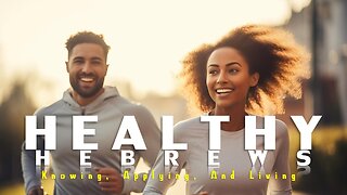 Healthy Hebrews