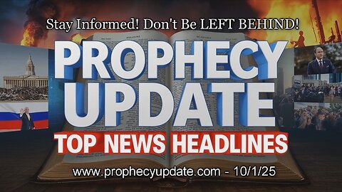 Prophecy Update Top News Headlines - (10/1/25)