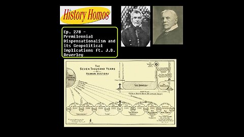 Ep. 278 - Premilennial Dispensationalism and its Geopolitical Implications ft. J.B. Beverley