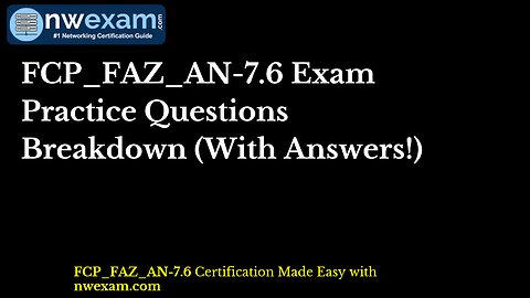 FCP_FAZ_AN-7.6 Exam Practice Questions Breakdown (With Answers!)