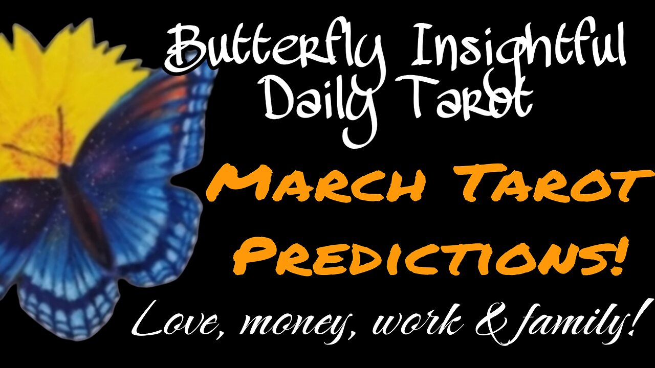 Butterfly Insightful Daily Tarot - Top tips for you in March! Predictive Tarot!