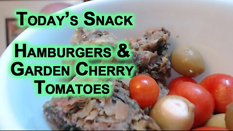 Today’s Snack: Hamburgers and Garden Cherry Tomatoes [ASMR]
