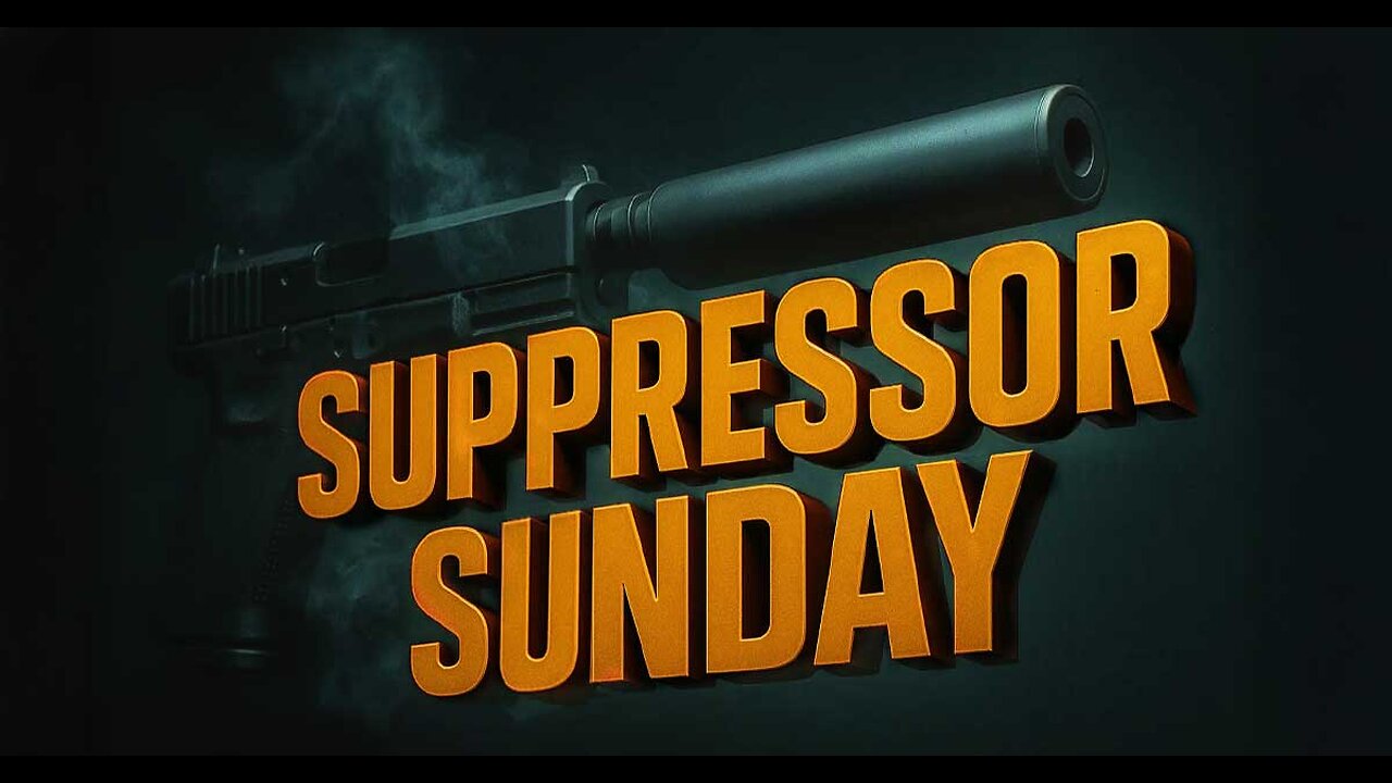 Suppressor Sunday 11/30/25