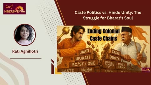 Caste Politics vs. Hindu Unity: The Struggle for Bharat’s Soul