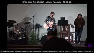 Child-Like, Not Childish - Jimmy Kennedy - 10-05-25