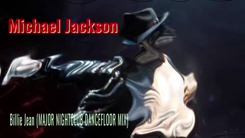 Michael Jackson - Billie Jean (major nightclub dancefloor mix)
