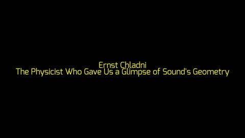 Ernst Chladni: The Physicist Who Gave Us a Glimpse of Sound's Geometry