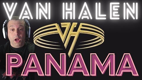 My first time Hearing | Van Halen Panama | Reaction