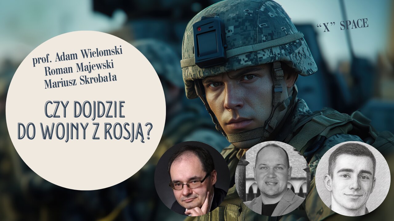 "X" Space: "Czy dojdzie do wojny z Rosją?" prof. Adam Wielomski, Roman Majewski, Mariusz Skrobała