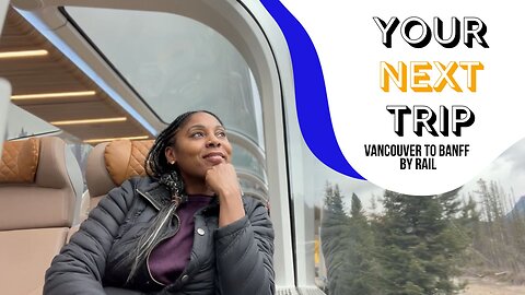 Vancouver to Banff By Rail