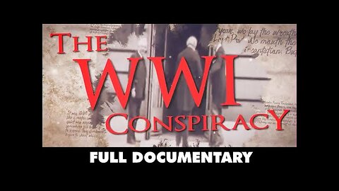 The WW1 Conspiracy (Full Documentary - 2018) | The Corbett Report