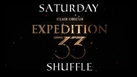 SATURDAY SHUFFLE Clair Obscur: Expedition 33