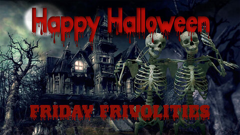 Happy Halloween - Friday Frivolities
