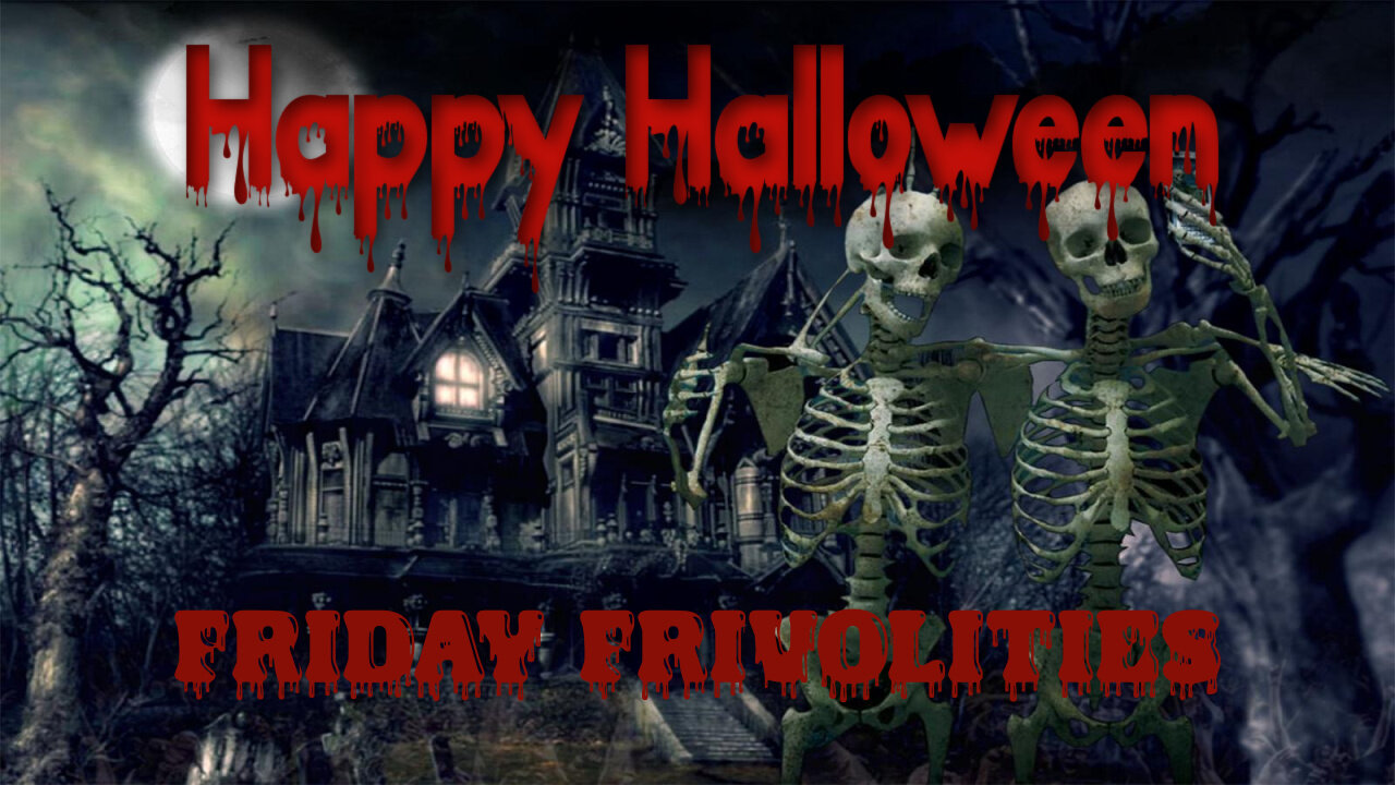 Happy Halloween - Friday Frivolities