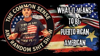 The Common Sense and Random Shit, Show (What It Means to be Puerto Rican American)