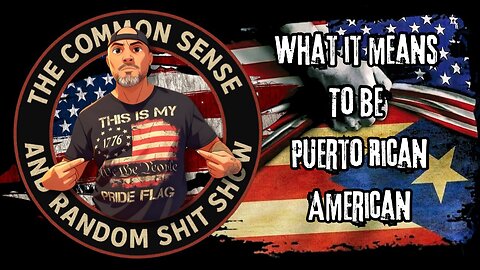 The Common Sense and Random Shit, Show (What It Means to be Puerto Rican American)