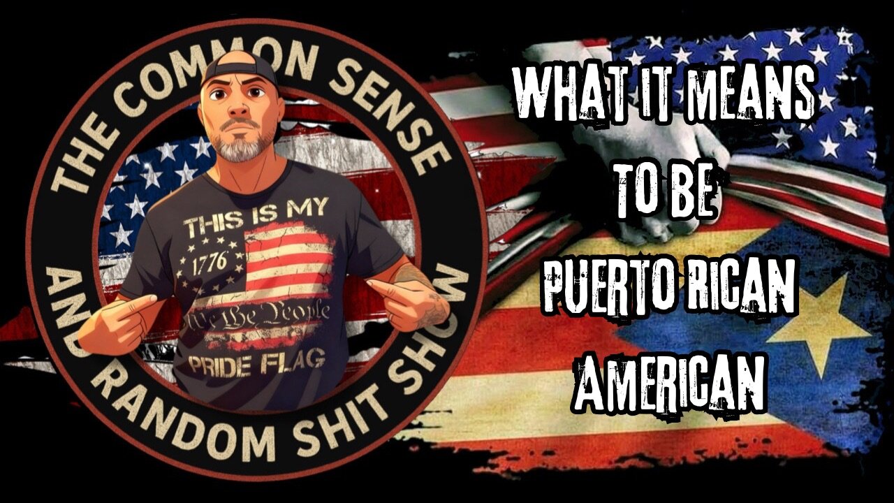 The Common Sense and Random Shit, Show (What It Means to be Puerto Rican American)