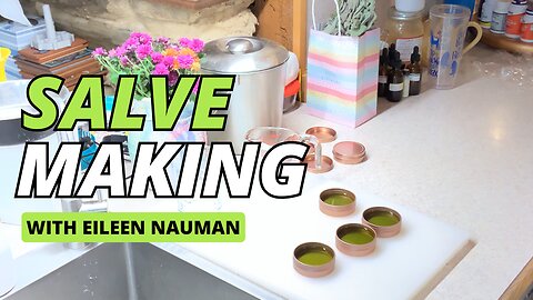 Salve Making with Eileen Nauman