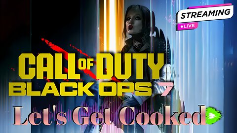 😈Black Ops 7 - Let's Get Cooked; Battle Live on Rumble With Bubbles😈
