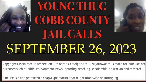 ALL OF YOUNG THUGS COBB COUNTY JAIL CALLS UNCENSORED EPISODE 27 : SEPTEMBER 23, 2023