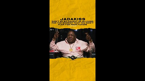 @jadakiss Don’t be so caught up in living for the moment that you don’t plan for your future