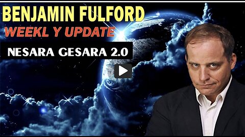 BENJAMIN FULFORD WEEKLY UPDATE. ISRAEL MAKING THEIR LAST STAND.NESARA GESARA 2.0