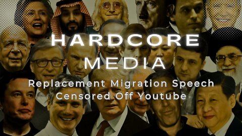 WATCH VIRAL REPLACEMENT MIGRATION Speech Censored Off Youtube