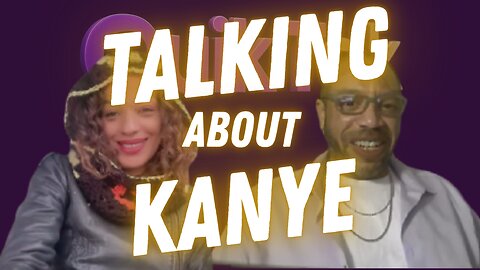 Talking About Kanye