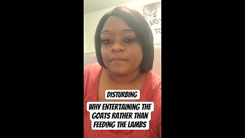 Why entertaining the Goats rather than feeding the Lambs