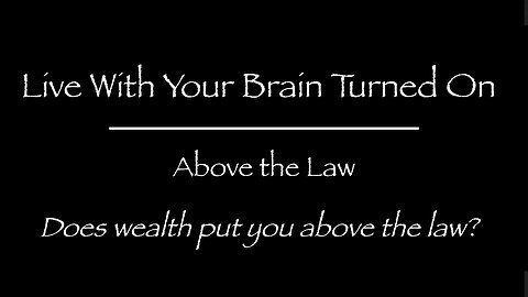 Above the Law -- Are the wealthy above the law?