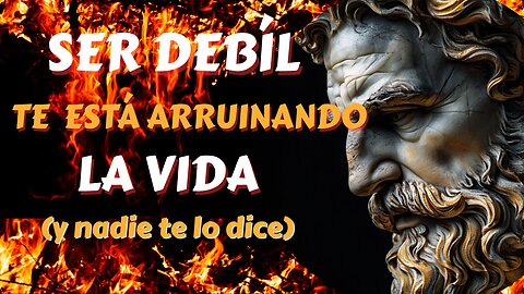 Por qué ser débil TE ESTÁ ARRUINANDO LA VIDA