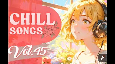 Chill Songs Vol.45 _ Mellow R_B, Gentle Acoustic _ Soft Lo-fi for Focus, Rainy Days _ Slow Living