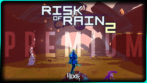 RISK OF RAIN2 - Ft. Ritzefilda & Eternal_Spartan - PREMIUM